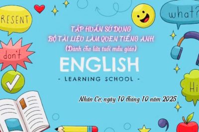 TẬP HUẤN CHUYÊN MÔN BỘ TÀI LIỆU LÀM QUEN TIẾNG ANH( DÀNH CHO LỨA TUỔI MẪU GIÁO)